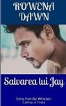 Rowena Dawn, Rowena Dawn - Salvarea lui Jay
