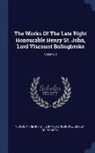 Oliver Goldsmith, Viscount Henry St John Bolingbroke - The Works of the Late Right Honourable Henry St. John, Lord Viscount Bolingbroke; Volume 2
