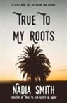 Nadia Smith - True To My Roots
