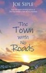 Joe Siple - The Town with No Roads
