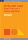 Muhammad Faryad, Akhlesh Lakhtakia - Infinite-Space Dyadic Green Functions in Electromagnetism