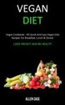 Allen Case, Allen Case - Vegan Diet