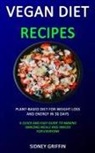 Sidney Griffin, Sidney Griffin - Vegan Diet Recipes