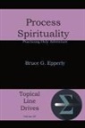 Bruce G Epperly - Process Spirituality