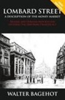 Walter Bagehot - Lombard Street - Revised and Updated New Edition, Includes the 1844 Bank Charter ACT
