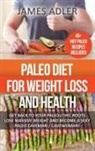 James Adler - Paleo Diet For Weight Loss and Health