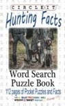 Lowry Global Media Llc, Mark Schumacher, Maria Schumacher - Circle It, Hunting Facts, Word Search, Puzzle Book
