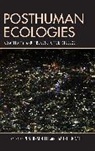 Simone Bignall, Rosi Braidotti, Simone Bignall, Bignall Simone, Rosi Braidotti, Braidotti Rosi - Posthuman Ecologies