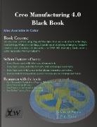 Gaurav Verma, Verma Gaurav, Matt Weber, Weber Matt - Creo Manufacturing 4.0 Black Book