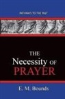 E. M. Bounds - The Necessity of Prayer