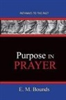 E. M. Bounds - Purpose In Prayer