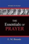 E. M. Bounds - The Essentials of Prayer