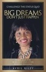 Avril Riley - Big Dreams Don't Just Happen
