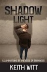 Keith Witt - SHADOW LIGHT