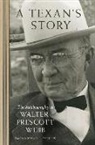 Walter Prescott Webb, Walter Prescott/ Collins Webb, Michael L Collins, Michael L. Collins - A Texan's Story