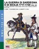 Giancarlo Boeri, Paolo Giacomone Piana - La guerra di Sardegna e di Sicilia 1717-1720 vol. 3/2