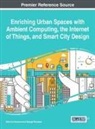 Shin'ichi Konomi, George Roussos - Enriching Urban Spaces with Ambient Computing, the Internet of Things, and Smart City Design