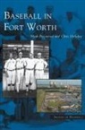 Chris Holaday, Mark Presswood - Baseball in Fort Worth