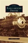 Allan C. Lewis - Rails Around Denver