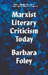 Barbara Foley - Marxist Literary Criticism Today