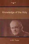 A. W. Tozer - Knowledge of the Holy