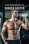Joe Correa - 52 Weight Gaining Shake Recipes to Get Bigger Faster