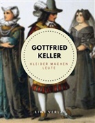 Gottfried Keller - Kleider machen Leute