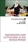 Bruce R Vogeli &amp; Mohamed El Tom, Bruce R Vogeli, Mohamed E A El Tom - Mathematics And Its Teaching In The Muslim World