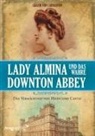 Lady Fiona Gräfin von Carnarvon - Lady Almina und das wahre Downton Abbey