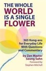 Stephen Mitchell, Seung Sahn - The Whole World Is a Single Flower