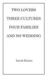 Imrah Baines - Two Lovers, Three Cultures, Four Families and No Wedding