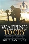 Whip Rawlings - Waiting to Cry