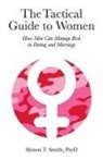 Shawn T. Smith - The Tactical Guide to Women