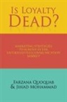 Jihad Mohammad, Farzana Quoquab - Is Loyalty Dead?