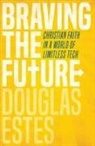 Douglas Estes - Braving the Future