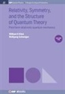William H Klink, Wolfgang Schweiger - Relativity, Symmetry, and the Structure of Quantum Theory, Volume 2