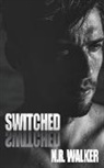 N. R. Walker - Switched
