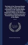 Richard Francis Burton - The Book of the Thousand Nights and a Night; A Plain and Literal Translation of the Arabian Nights' Entertainments, with Introd., Explanatory Notes on
