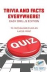 Puzzle Therapist - Trivia and Facts Everywhere! | 70 Crossword Puzzles Large Print | Easy Drills Edition