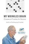 Puzzle Therapist - My Wrinkled Brain | Crossword Puzzles for Seniors (with 50 Challenging Puzzles)