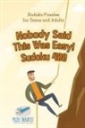 Puzzle Therapist - Nobody Said This Was Easy! Sudoku 400 | Suduko Puzzles for Teens and Adults