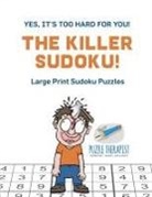 Puzzle Therapist - The Killer Sudoku! | Yes, It's Too Hard for You! | Large Print Sudoku Puzzles