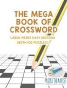Puzzle Therapist - The Mega Book of Crossword | Large Print Easy Edition (with 100 puzzles!)