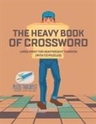 Puzzle Therapist - The Heavy Book of Crossword | Large Print for Heavyweight Thinkers (with 172 Puzzles)
