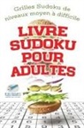 Speedy Publishing - Livre Sudoku pour adultes | Grilles Sudoku de niveaux moyen à difficile