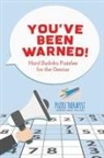 Puzzle Therapist - You've Been Warned! Hard Sudoku Puzzles for the Genius