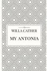 Willa Cather - My Antonia
