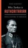 Halil Karaveli - Why Turkey Is Authoritarian