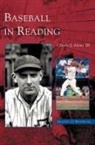 Charles J. Adams, Charles J. III Adams, Charles J. Adams III - Baseball in Reading