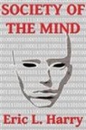 Eric L. Harry - Society of the Mind